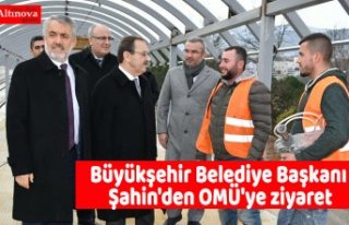 Büyükşehir Belediye Başkanı Şahin'den OMÜ'ye...