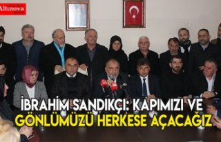 İbrahim Sandıkçı: Kapımızı ve gönlümüzü...