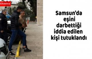 Samsun'da eşini darbettiği iddia edilen kişi...