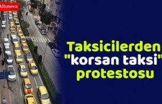 Taksicilerden "korsan taksi" protestosu