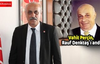 Vahit Perçin, Rauf Denktaş`ı andı