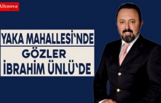 Yaka Mahallesi'nde Gözler İbrahim Ünlü'de
