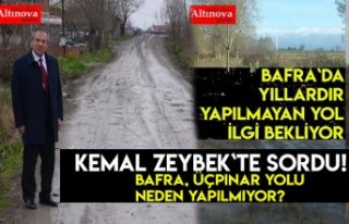 BAFRA, ÜÇPINAR YOLU NEDEN YAPILMIYOR?