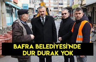 BAFRA BELEDİYESİ'NDE DUR DURAK YOK