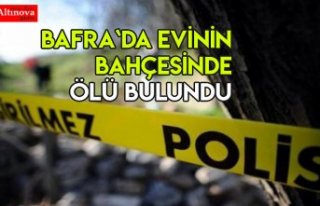 Bafra`da evinin bahçesinde ölü bulundu