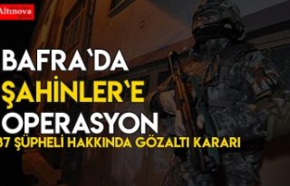Bafra`da ŞAHİNLER`e operasyon