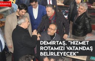 Demirtaş, "Hizmet rotamızı vatandaş belirleyecek"