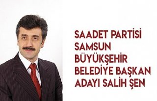 Saadet Partisi Samsun Büyükşehİr Beledİye Başkan...