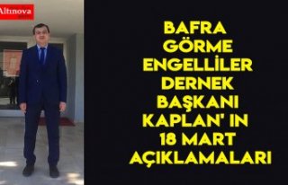 BAFRA GÖRME ENGELLİLER DERNEK BAŞKANI KAPLAN'...