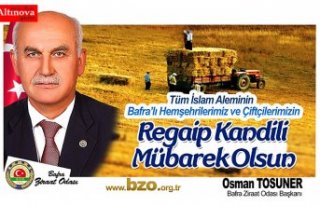 BAFRA ZİRAAT ODASI BAŞKANI OSMAN TOSUNER’İN REGAİP...
