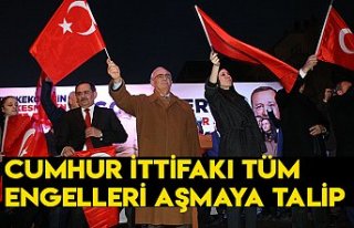 Cumhur İttifakı tüm engelleri aşmaya talip"