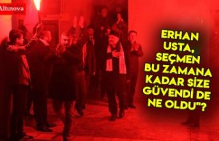 ERHAN USTA, Seçmen bu zamana kadar size güvendi...