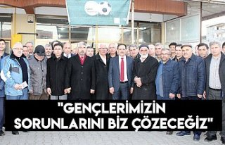 "Gençlerimizin sorunlarını biz çözeceğiz"