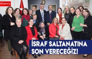 İsraf saltanatına son vereceğiz!