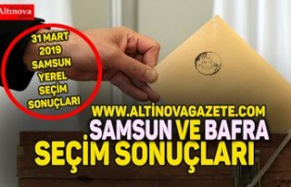 Bafra ve Samsun seçim sonuçları son durum! 31 Mart...