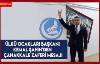 Ülkü Ocakları Başkanı Kemal Şahin`den Çanakkale...
