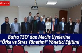 Bafra TSO’ dan Meclis Üyelerine “Öfke ve Stres...