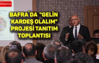 Bafra`da "Gelin Kardeş Olalım" projesi...