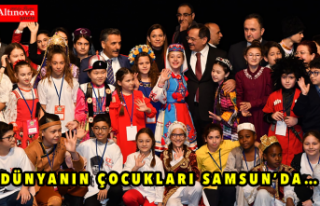 DÜNYANIN ÇOCUKLARI SAMSUN’DA…