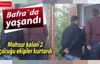 Mahsur kalan 2 çocuğu ekipler kurtardı