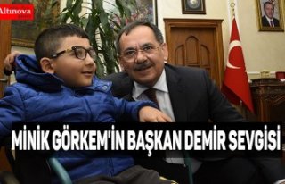 MİNİK GÖRKEM'İN BAŞKAN DEMİR SEVGİSİ