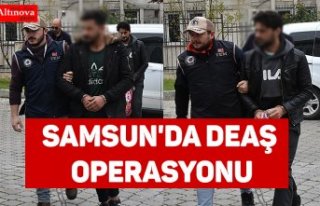 Samsun'da DEAŞ operasyonu 