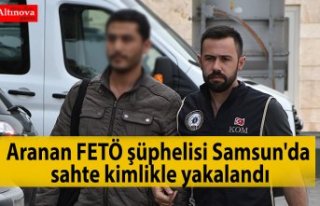 Aranan FETÖ şüphelisi Samsun'da sahte kimlikle...