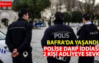 BAFRA`DA POLİSE DARP İDDİASI