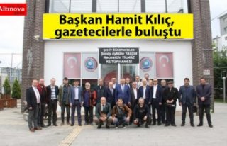 Başkan Hamit Kılıç, gazetecilerle buluştu