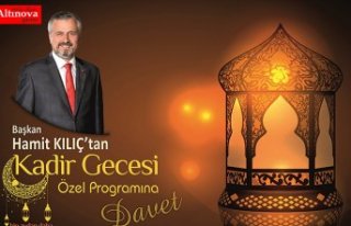 BAŞKAN KILIÇ’TAN KADİR GECESİ PROGRAMINA DAVET