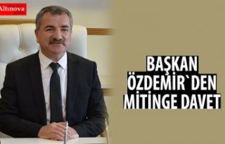 Başkan Özdemir'den mitinge davet