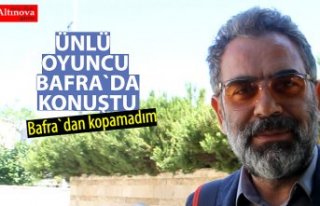 Oyuncu Yurduer Okur "Bafra`dan kopamadım"