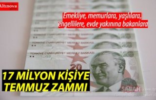 17 milyon kişiye Temmuz zammı geliyor!