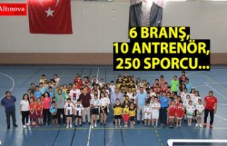 6 BRANŞ, 10 ANTRENÖR, 250 SPORCU...