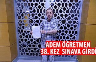 ADEM ÖĞRETMEN 38. KEZ  SINAVA GİRDİ
