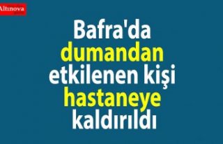 Bafra'da dumandan etkilenen kişi hastaneye kaldırıldı