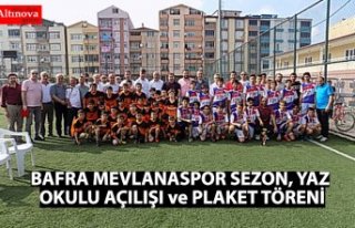 BAFRA MEVLANASPOR SEZON, YAZ OKULU AÇILIŞI ve PLAKET...