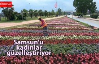 Samsun'u kadınlar güzelleştiriyor