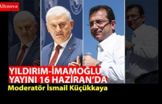 Yıldırım-İmamoğlu ortak yayını 16 Haziran'da