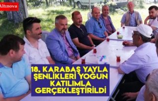 18. Karabaş Yayla Şenlikleri yoğun katılımla...