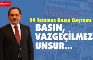 'BASIN, VAZGEÇİLMEZ UNSUR...'