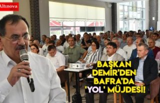 Başkan Demir'den Bafra'da 'YOL'...