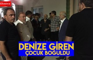 Denize giren çocuk boğuldu