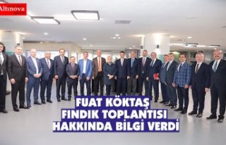 FUAT KÖKTAŞ FINDIK TOPLANTISI HAKKINDA BİLGİ VERDİ
