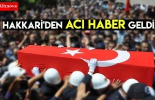 Hakkari'den acı haber geldi