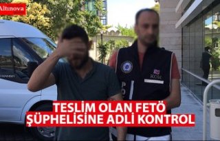 TESLİM OLAN FETÖ ŞÜPHELİSİNE ADLİ KONTROL