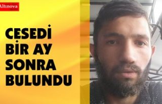 Cesedi bir ay sonra bulundu