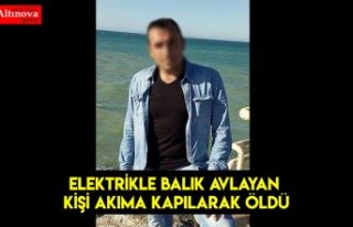 Elektrikle balık avlayan kişi akıma kapılarak...