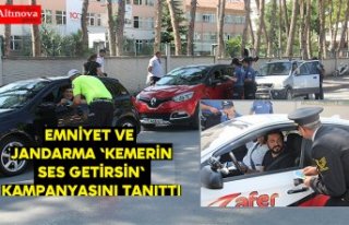 Emniyet ve Jandarma 'Kemerin ses getirsin'...