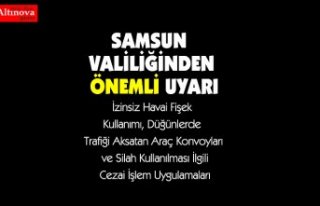 SAMSUN VALİLİĞİNDEN AÇIKLAMA